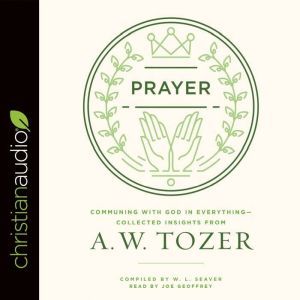 Prayer, A. W. Tozer