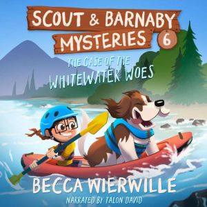 The Case of the Whitewater Woes, Becca Wierwille