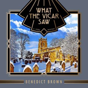 What the Vicar Saw, Benedict Brown