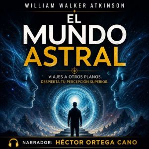 El Mundo Astral, William Walker Atkinson