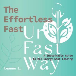 The Effortless Fast, Leanne L.