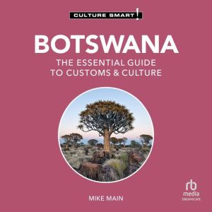 Botswana - Culture Smart!: The Essential Guide to Customs & Culture