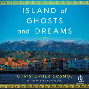 Island of Ghosts and Dreams: A Novel