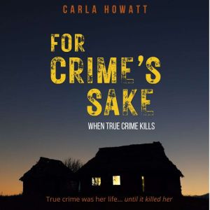 For Crimes Sake, Carla Howatt