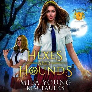 Hexes and Hounds, Mila Young