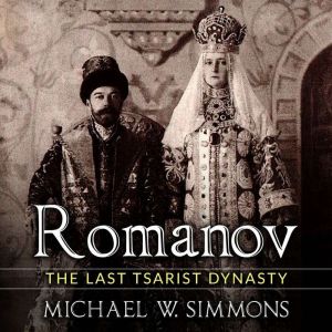 Romanov: The Last Tsarist Dynasty