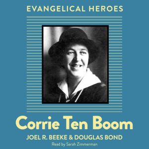 Corrie Ten Boom: Evangelical Hero