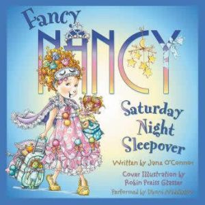 Fancy Nancy Saturday Night Sleepover..., Jane OConnor