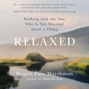Relaxed, Megan Fate Marshman