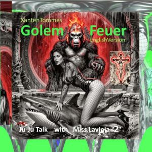 Golem Feuer, Xanten Tommes
