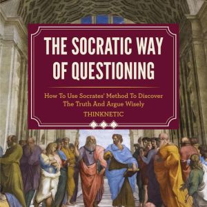 The Socratic Way of Questioning, Thinknetic