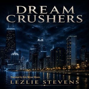 Dream Crushers, Lezlie Stevens