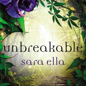 Unbreakable, Sara Ella