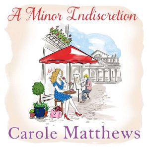 A Minor Indiscretion, Carole Matthews