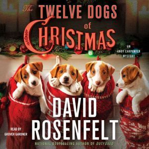 The Twelve Dogs of Christmas: An Andy Carpenter Mystery, David Rosenfelt
