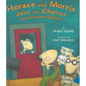 Horace and Morris Join the Chorus, James Howe