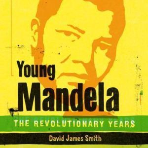 Young Mandela, David James Smith
