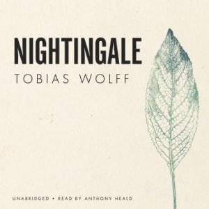 Nightingale, Tobias Wolff
