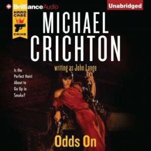 Odds On, Michael Crichton