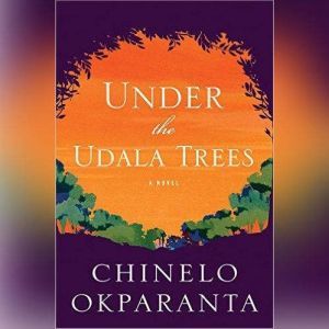 Under the Udala Trees, Chinelo Okparanta