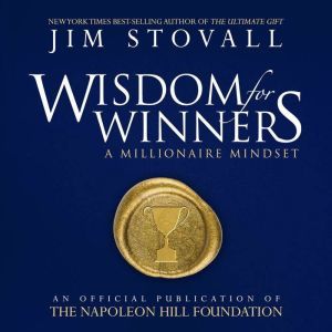 Wisdom for Winners:A Millionaire Mindset, Jim Stovall