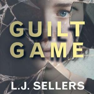 Guilt Game, L.J. Sellers
