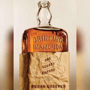 Drinking in America, Susan Cheever