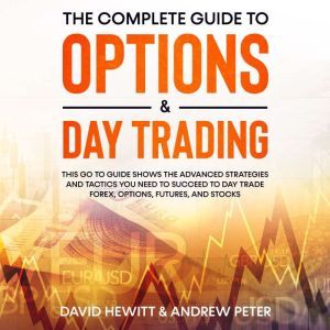 The Complete Guide to Options  Day T..., David Hewitt