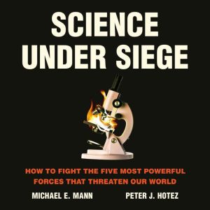 Science Under Siege, Michael E. Mann