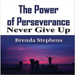 The Power of Perseverance, Brenda Stephens