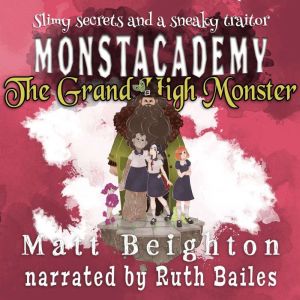 The Grand High Monster, Matt Beighton