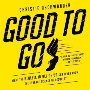 Good to Go, Christie Aschwanden