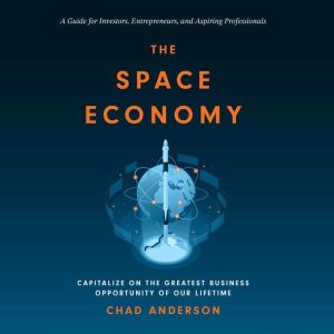 The Space Economy, Chad Anderson