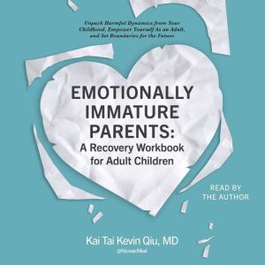 Emotionally Immature Parents A Recov..., Kai Tai Kevin Qiu