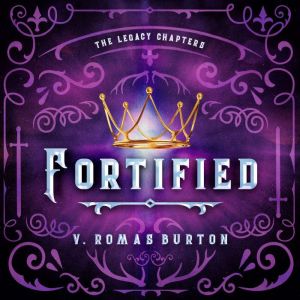 Fortified, V. Romas Burton