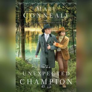 The Unexpected Champion, Mary Connealy
