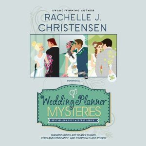 The Wedding Planner Mysteries Box Set..., Rachelle J. Christensen