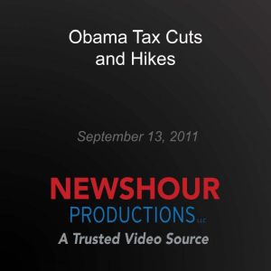 Obama Tax Cuts and Hikes, PBS NewsHour