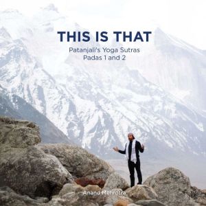 This is That: Patanjali's Yoga Sutras Padas 1 and 2