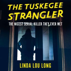 The Tuskegee Strangler, Linda Lou Long