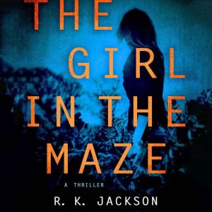 The Girl in the Maze, R.K. Jackson