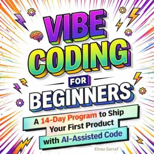 Vibe Coding for Beginners, Elnaz Sarraf