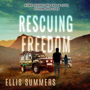 Rescuing Freedom: A Suspenseful Twisty Thriller Novel