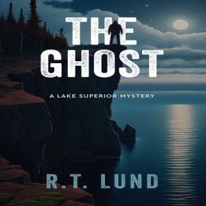 The Ghost: A Lake Superior Mystery, Book 2