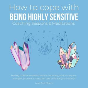 How to cope being highly sensitive Co..., LoveAndBloom