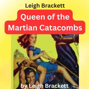Leigh Brackett Queen of the Martian ..., Leigh Brackett