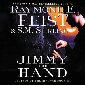Jimmy the Hand, Raymond E. Feist