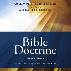 Bible Doctrine, Second Edition, Wayne A. Grudem