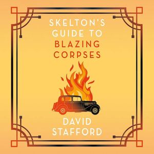 Skeltons Guide to Blazing Corpses, David Stafford