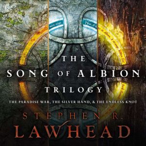 The Song of Albion: Books 1-3: The Paradise War, The Silver Hand, and The Endless Knot